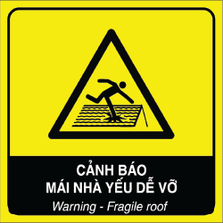 Biển cảnh báo nguy hiểm mái nhà yếu dễ vỡ